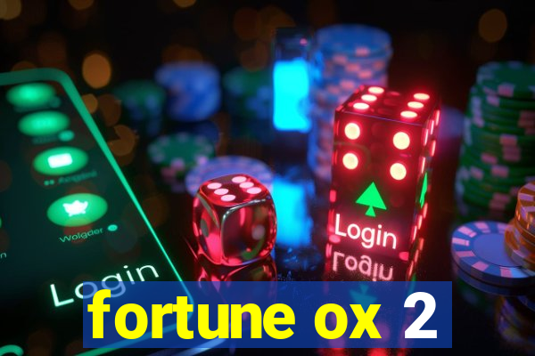 fortune ox 2